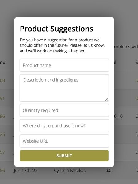 New Product Suggestions Form! Fill out this brief Product Suggestions form.